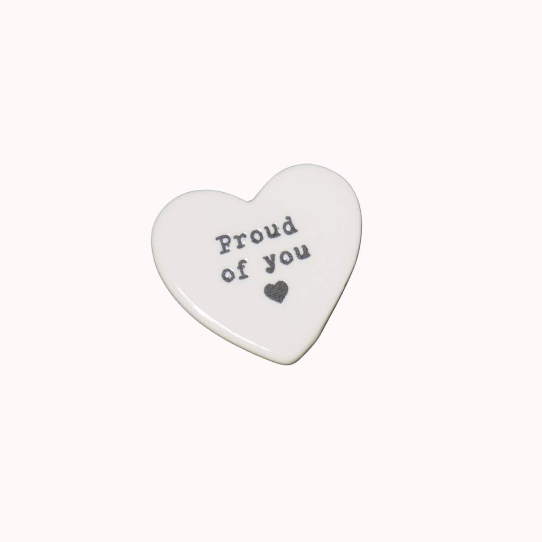 Proud Of You Ceramic Heart